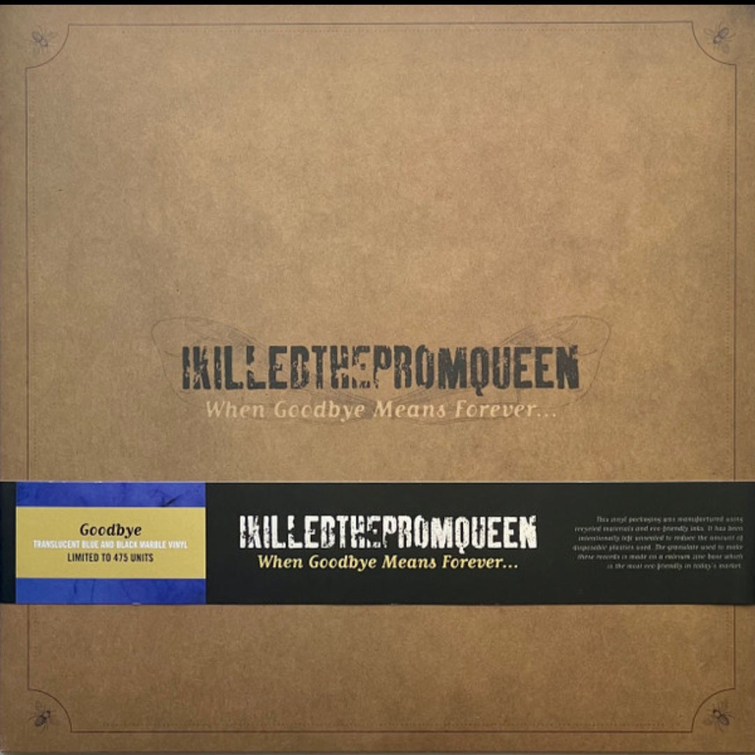 I KILLED THE PROM QUEEN : WHEN GOODBYE MEANS FOREVER LTD LP 180G BLUE BLACK VINYL