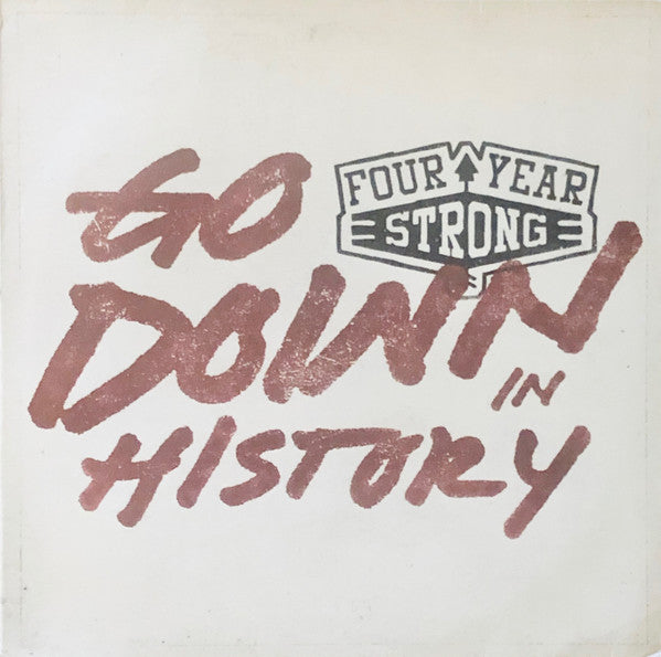 FOUR YEAR STRONG : GO DOWN IN HISTORY LP 180G
