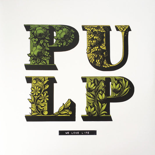 PULP : WE LOVE LIFE LP 180G
