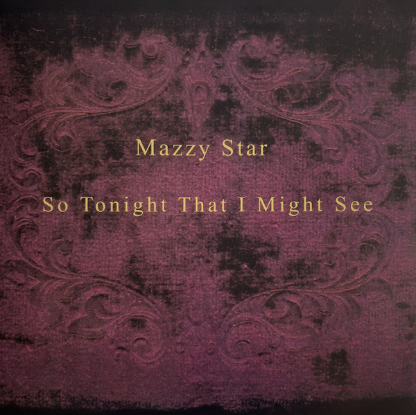 MAZZY STAR : SO TONIGHT THAT I MIGHT SEE LP 180G