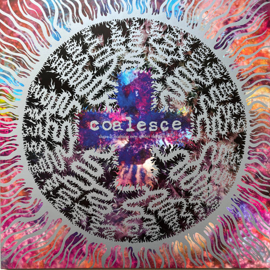 COALESCE : THERE IS NOTHING NEW UNDER THE SUN LTD 2LP 180G SILVER NUGGET VINYL