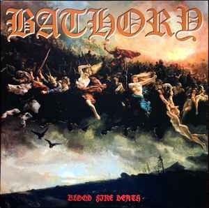 BATHORY : BLOOD FIRE DEATH LP 180G