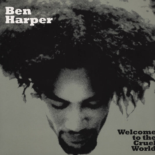 BEN HARPER : WELCOME TO THE CRUEL WORLD LP 180G