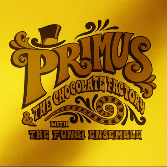 PRIMUS : PRIMUS & THE CHOCOLATE FACTORY WITH THE FUNGI ENSEMBLE LTD LP 180G GOLD FOIL JACKET GOLD VINYL
