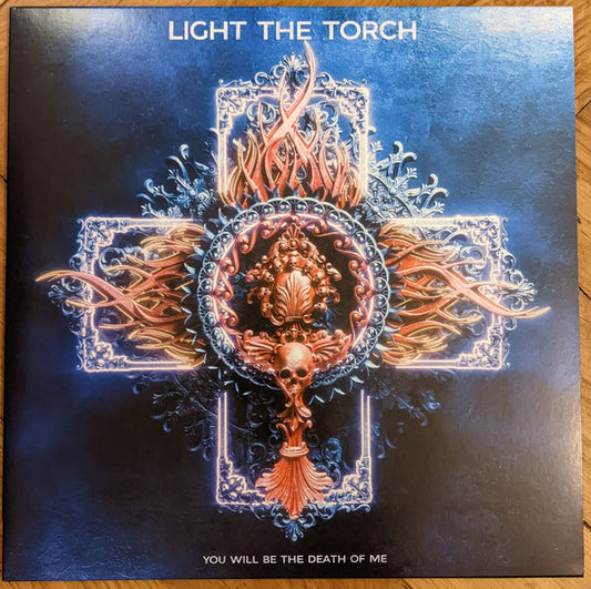 LIGHT THE TORCH : YOU WILL BE THE DEATH OF ME LP 180G