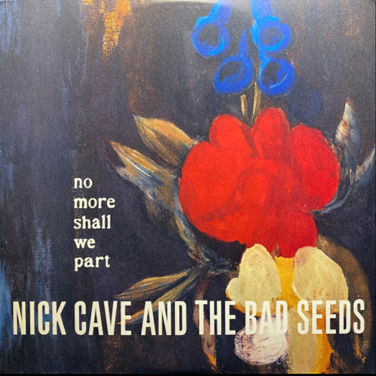 NICK CAVE AND THE BAD SEEDS : NO MORE SHALL WE PART 2LP 180G