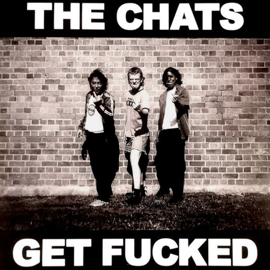 THE CHATS : GET FUCKED LP 180G