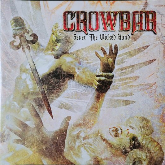 CROWBAR : SEVER THE WICKED HAND 2LP 180G