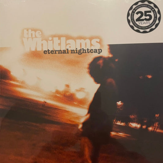 THE WHITLAMS : ETERNAL NIGHTCAP 25TH ANNIVERSARY EDITION LP 180G