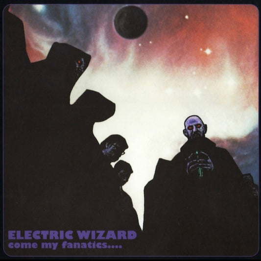 ELECTRIC WIZARD : COME MY FANATICS .... LTD 2LP 180G CHERRY RED VINYL