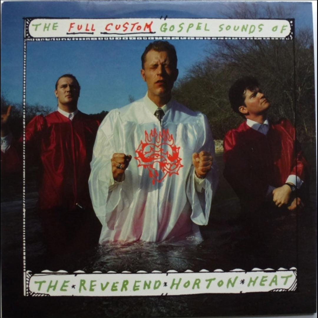 THE REVEREND HORTON HEAT : THE FULL CUSTOM GOSPEL SOUNDS OF LP 180G